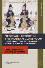 E-book, Medieval History in the Modern Classroom, Sobehrad, Lane J., Arc Humanities Press