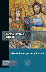 E-book, Byzantine Rome, Labatt, Annie Montgomery, Arc Humanities Press