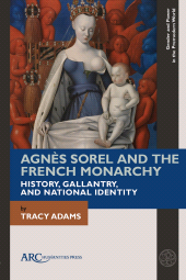 E-book, Agnès Sorel and the French Monarchy, Arc Humanities Press