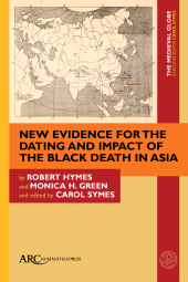 eBook, New Evidence for the Dating and Impact of the Black Death in Asia, Arc Humanities Press
