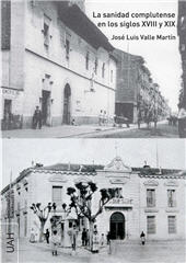 E-book, La sanidad complutense en los siglos XVIII y XIX, Valle Martín, José Luis, Universidad de Alcalá