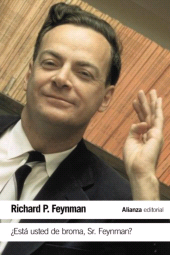 E-book, Está usted de broma Sr. Feynman? : Aventuras de un curioso personaje tal como fueron referidas a Ralph Leighton, Alianza Editorial
