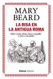 eBook, La risa en la Antigua Roma : Sobre contar chistes, hacer cosquillas y reírse a carcajadas, Alianza Editorial