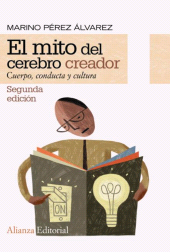 eBook, El mito del cerebro creador : Cuerpo, conducta y cultura, Alianza Editorial