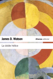 E-book, La doble hélice : Relato personal del descubrimiento de la estructura del ADN, Alianza Editorial