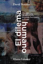 eBook, El dilema humano : Una guía sin adornos sobre los grandes interrogantes de la vida, Alianza Editorial