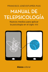 E-book, Manual de telepsicología : Nuevos medios para aplicar la psicología en el siglo XXI, Alianza Editorial