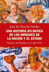E-book, Una historia atlántica de los orígenes de la nación y el Estado : España y las Españas en el siglo XIX, Alianza Editorial