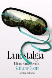E-book, La nostalgia : Ulises, Eneas, Arendt, Alianza Editorial