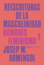 E-book, Reescrituras de la masculinidad : Hombres y feminismo, Alianza Editorial