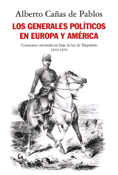 eBook, Los generales políticos en Europa y América (1810-1870) : Centauros carismáticos bajo la luz de Napoleón, Alianza Editorial