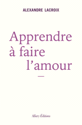 E-book, Apprendre à faire l'amour, Allary Éditions