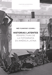 E-book, Historias latentes : Perspectivas de la fotografía en América Latina, Ampersand