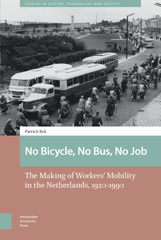 E-book, No Bicycle, No Bus, No Job : The Making of Workers' Mobility in the Netherlands, 1920-1990, Amsterdam University Press