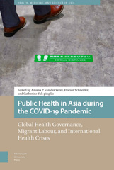 eBook, Public Health in Asia during the COVID-19 Pandemic : Global Health Governance, Migrant Labour, and International Health Crises, Amsterdam University Press