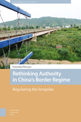 eBook, Rethinking Authority in China's Border Regime : Regulating the Irregular, Amsterdam University Press