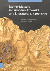 E-book, Money Matters in European Artworks and Literature, c. 1400-1750, Amsterdam University Press