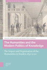 eBook, The Humanities and the Modern Politics of Knowledge : The Impact and Organization of the Humanities in Sweden, 1850-2020, Amsterdam University Press