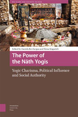 E-book, The Power of the Nath Yogis : Yogic Charisma, Political Influence and Social Authority, Amsterdam University Press