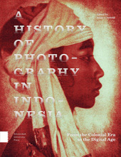 E-book, A History of Photography in Indonesia : From the Colonial Era to the Digital Age, Amsterdam University Press