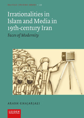 E-book, Irrationalities in Islam and Media in Nineteenth-Century Iran : Faces of Modernity, Amsterdam University Press