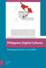 eBook, Philippine Digital Cultures : Brokerage Dynamics on YouTube, Soriano, Cheryll Ruth, Amsterdam University Press