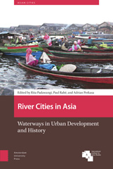 eBook, River Cities in Asia : Waterways in Urban Development and History, Amsterdam University Press