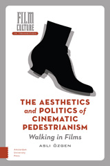 E-book, The Aesthetics and Politics of Cinematic Pedestrianism : Walking in Films, Amsterdam University Press