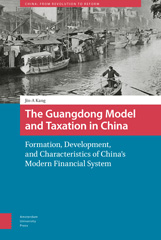 E-book, The Guangdong Model and Taxation in China : Formation, Development, and Characteristics of China's Modern Financial System, Kang, Jin-A, Amsterdam University Press