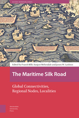 eBook, The Maritime Silk Road : Global Connectivities, Regional Nodes, Localities, Amsterdam University Press