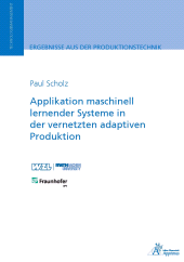 E-book, Applikation maschinell lernender Systeme in der vernetzten adaptiven Produktion, Apprimus Wissenschaftsverlag