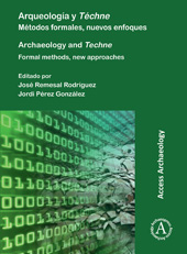 eBook, Arqueología y Téchne : Métodos formales, nuevos enfoques : Archaeology and Techne: Formal methods, new approaches, Archaeopress