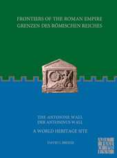 E-book, Frontiers of the Roman Empire : The Antonine Wall - A World Heritage Site, Archaeopress