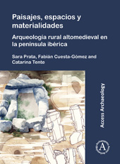 E-book, Paisajes, espacios y materialidades : Arqueología rural altomedieval en la península ibérica, Archaeopress