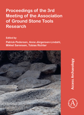E-book, Proceedings of the 3rd Meeting of the Association of Ground Stone Tools Research, Archaeopress