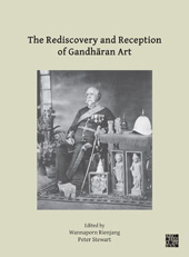 E-book, The Rediscovery and Reception of Gandhāran Art : Rediscovery and Reception of Gandhāran Art, Archaeopress