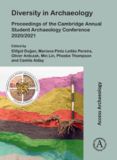 E-book, Diversity in Archaeology : Proceedings of the Cambridge Annual Student Archaeology Conference 2020/2021, Archaeopress