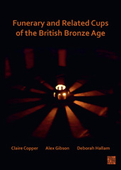 E-book, Funerary and Related Cups of the British Bronze Age, Archaeopress
