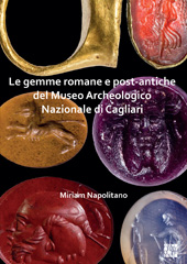 E-book, Le gemme romane e post-antiche del Museo Archeologico Nazionale di Cagliari, Napolitano, Miriam, Archaeopress