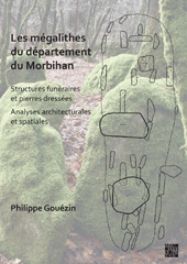 E-book, mégalithes du département du Morbihan : Structures funéraires et pierres dresses / Analyses architecturales et spatiales, Archaeopress