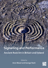 E-book, Signalling and Performance : Ancient Rock Art in Britain and Ireland, Archaeopress