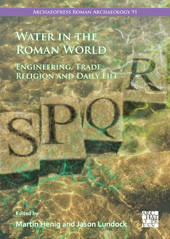 eBook, Water in the Roman World : Engineering, Trade, Religion and Daily Life, Archaeopress