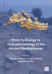 E-book, From Hydrology to Hydroarchaeology in the Ancient Mediterranean : An Interdisciplinary Approach, Archaeopress