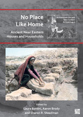 E-book, No Place Like Home : Ancient Near Eastern Houses and Households, Archaeopress