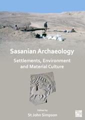 E-book, Sasanian Archaeology : Settlements, Environment and Material Culture, Archaeopress