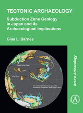 E-book, Tectonic Archaeology : Subduction Zone Geology in Japan and its Archaeological Implications, Archaeopress
