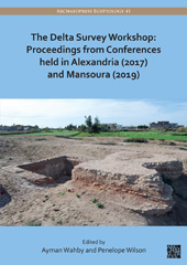 E-book, The Delta Survey Workshop : Proceedings from Conferences held in Alexandria (2017) and Mansoura (2019), Archaeopress