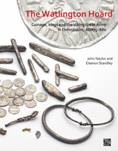 E-book, The Watlington Hoard : Coinage, Kings and the Viking Great Army in Oxfordshire, AD875-880, Archaeopress
