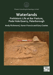 E-book, Waterlands : Prehistoric Life at Bar Pasture, Pode Hole Quarry, Peterborough, Archaeopress