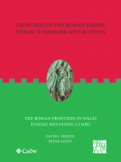 eBook, Frontiers of the Roman Empire: The Roman Frontiers in Wales : Ffiniau'r Ymerodraeth Rufeinig: Ffiniau Rhufeinig Cymru, Archaeopress Publishing